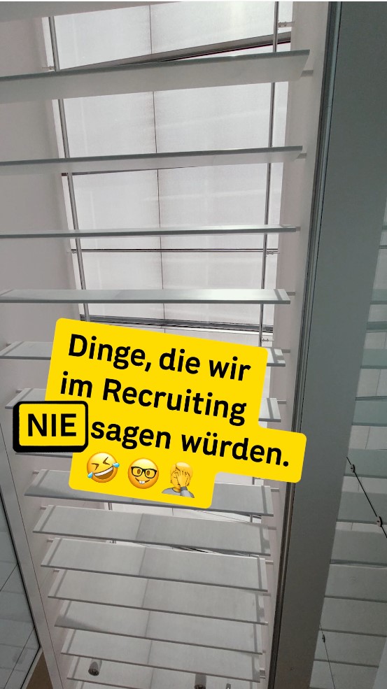 Dinge, die wir im Recruiting nie sagen würden